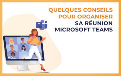 Quelques conseils pour organiser sa réunion Microsoft Teams