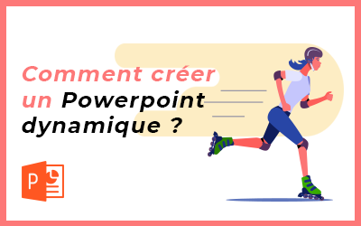 Comment faire un PowerPoint dynamique et animé ?